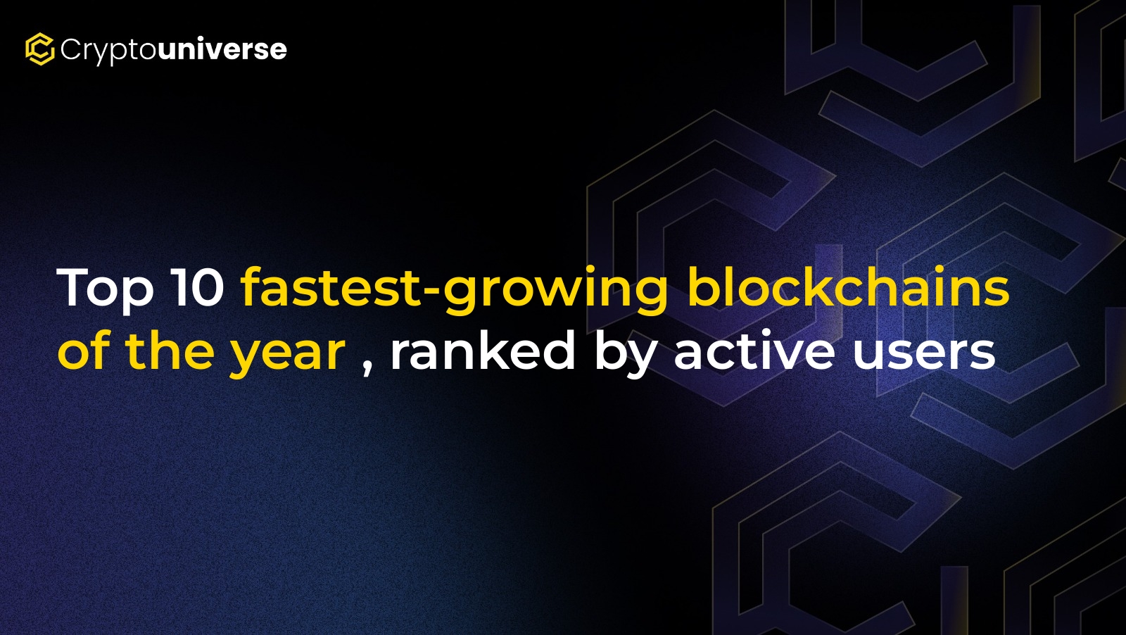 Top 10 fastest-growing blockchains of the year, ranked by active users